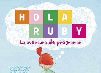 Hola Ruby. La aventura de programar Hola Ruby. La aventura de programar