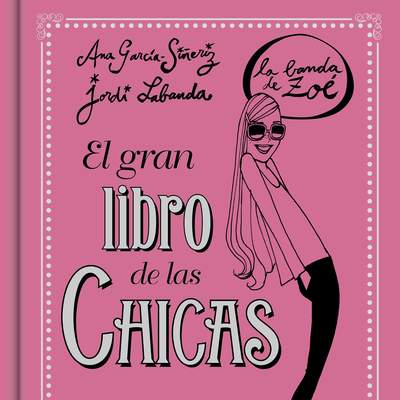 El gran libro de las Chicas. La Banda de Zoé El gran libro de las Chicas. La Banda de Zoé