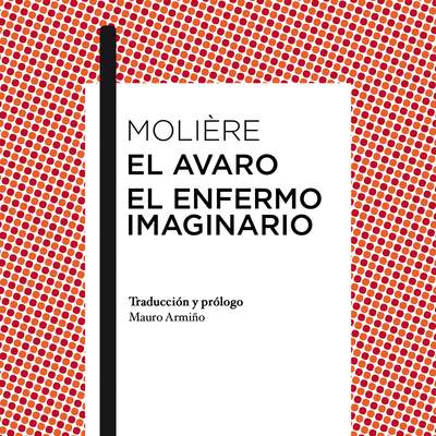 El avaro / El enfermo imaginario El avaro / El enfermo imaginario