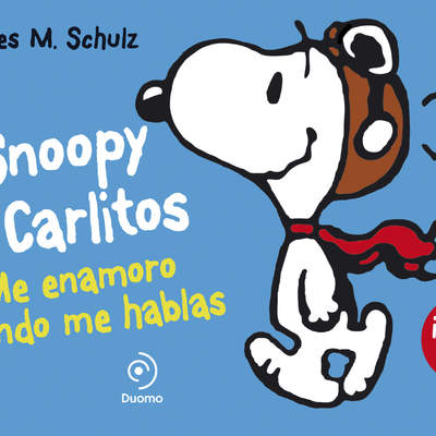 Snoopy y Carlitos 1. Me enamora cuando me hablas Snoopy y Carlitos 1. Me enamora cuando me hablas