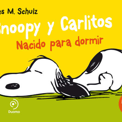 Snoopy y Carlitos 5. Nacido para dormir Snoopy y Carlitos 5. Nacido para dormir