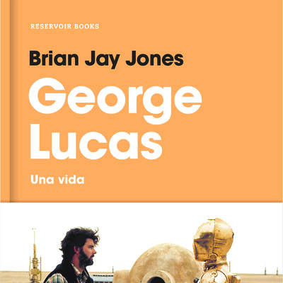 George Lucas una vida George Lucas una vida