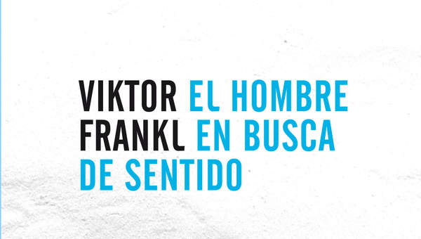 El hombre en busca de sentido El hombre en busca de sentido