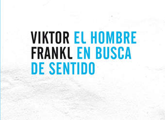 El hombre en busca de sentido El hombre en busca de sentido