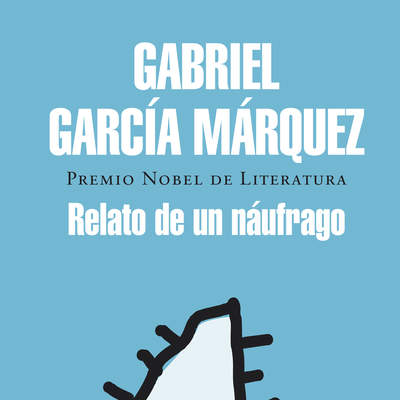 Relato de un náufrago Relato de un náufrago