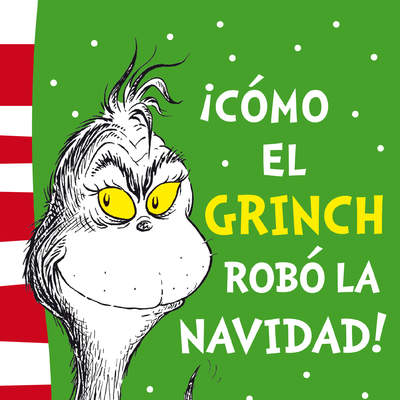 ¡Cómo el Grinch robó la Navidad! (Dr. Seuss) ¡Cómo el Grinch robó la Navidad! (Dr. Seuss)