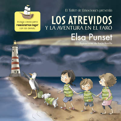 Los Atrevidos y la aventura en el faro (El taller de emociones) Incluye claves para relacionarnos mejor con los demás Los Atrevidos y la aventura en el faro (El taller de emociones) Incluye claves para relacionarnos mejor con los demás