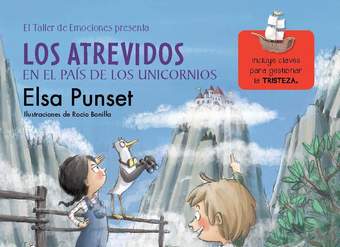 Los Atrevidos en el País de los Unicornios (El taller de emociones) Incluye claves para gestionar la tristeza Los Atrevidos en el País de los Unicornios (El taller de emociones) Incluye claves para gestionar la tristeza