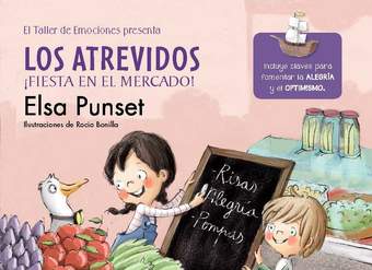 Los Atrevidos ¡Fiesta en el mercado! (El taller de emociones) Incluye claves para fomentar la alegría y el optimismo Los Atrevidos ¡Fiesta en el mercado! (El taller de emociones) Incluye claves para fomentar la alegría y el optimismo