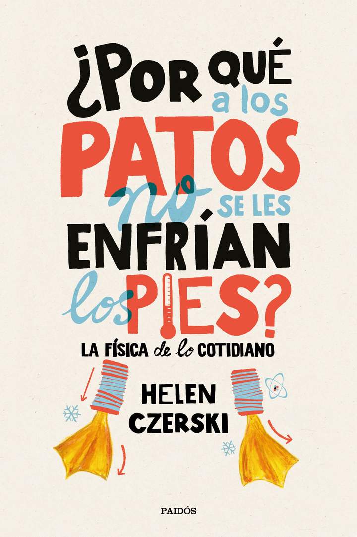 ¿Por qué a los patos no se les enfrían los pies? La física de lo cotidiano ¿Por qué a los patos no se les enfrían los pies? La física de lo cotidiano