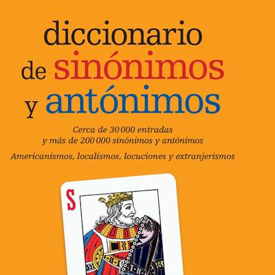 Diccionario de sinónimos y antónimos Diccionario de sinónimos y antónimos