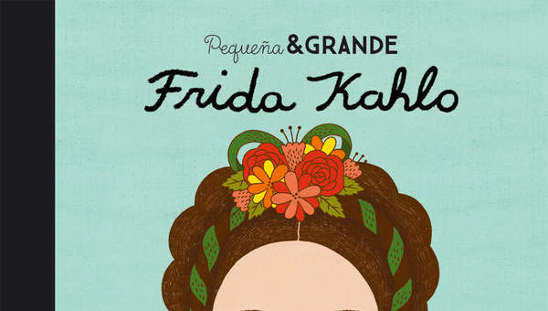 Pequeña & grande Frida Kahlo Pequeña & grande Frida Kahlo