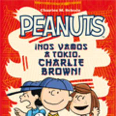 Peanuts ¡Nos vamos a Tokio, Charlie Brown! Peanuts ¡Nos vamos a Tokio, Charlie Brown!