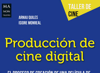 Producción de cine digital. El proceso de creación de una película de bajo presupuesto Producción de cine digital. El proceso de creación de una película de bajo presupuesto