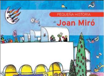 Pequeña historia de Joan Miró Pequeña historia de Joan Miró