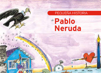 Pequeña historia de Pablo Neruda Pequeña historia de Pablo Neruda