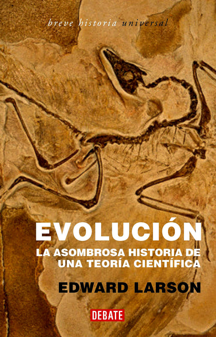 Evolución. La asombrosa historia de una teoría científica Evolución. La asombrosa historia de una teoría científica