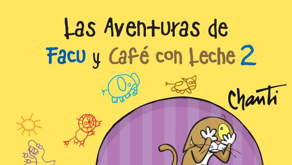 Las aventuras de Facu y Café con leche 2 Las aventuras de Facu y Café con leche 2