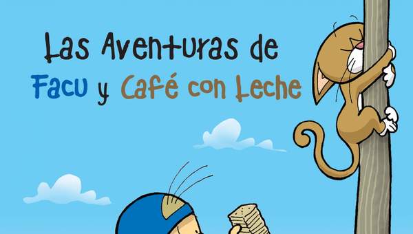 Las aventuras de Facu y Café con leche Las aventuras de Facu y Café con leche