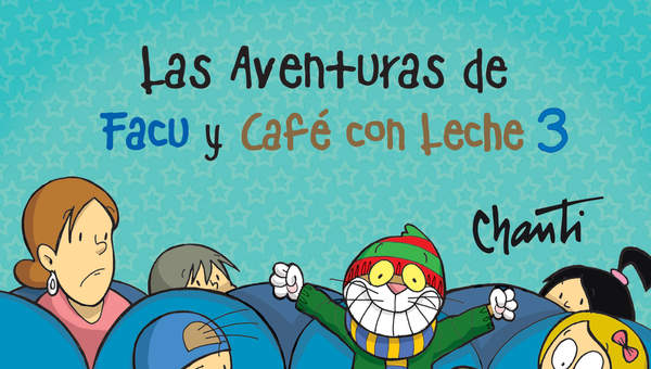 Las aventuras de Facu y Café con Leche 3 Las aventuras de Facu y Café con Leche 3