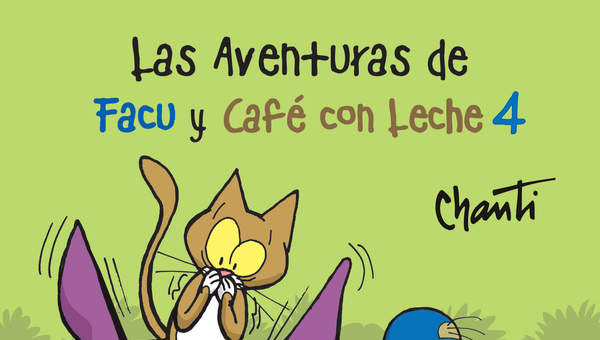 Las aventuras de Facu y Café con Leche 4 Las aventuras de Facu y Café con Leche 4