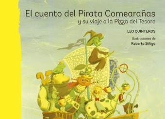 El cuento del Pirata Comearañas y su viaje a la Pizza del Tesoro El cuento del Pirata Comearañas y su viaje a la Pizza del Tesoro