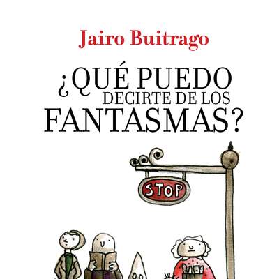 ¿Que puedo decirte de los fantasmas? ¿Que puedo decirte de los fantasmas?
