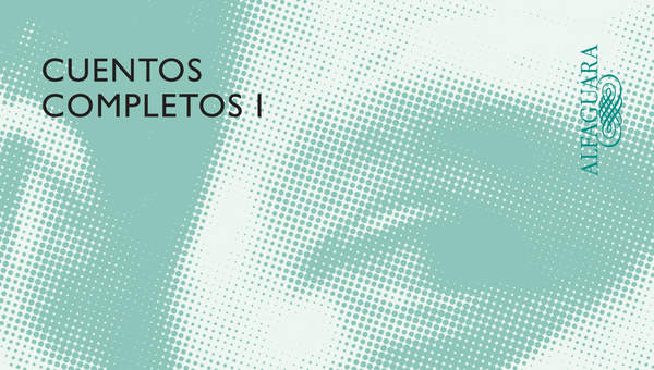 Cuentos completos 1 (1945-1966) Cuentos completos 1 (1945-1966)