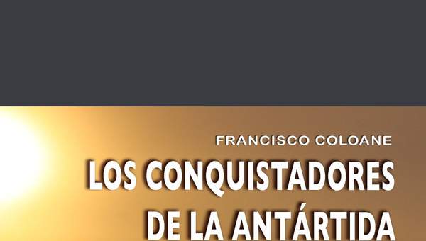 Los conquistadores de la Antártida Los conquistadores de la Antártida