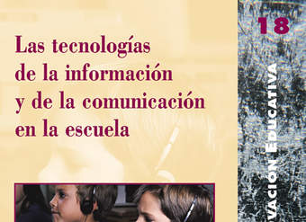 Las tecnologías de la información y de la comunicación en la escuela Las tecnologías de la información y de la comunicación en la escuela