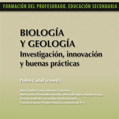 Biología y Geología. Investigación, innovación y buenas prácticas Biología y Geología. Investigación, innovación y buenas prácticas