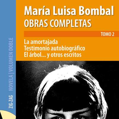 Obras completas de María Luisa Bombal. Tomo 2. La amortajada Obras completas de María Luisa Bombal. Tomo 2. La amortajada