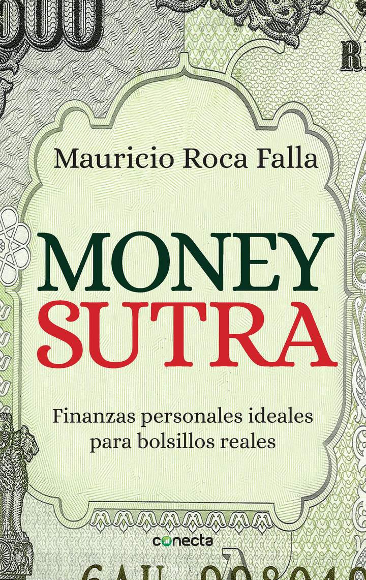 Money sutra. Finanzas personales para bolsillos reales Money sutra. Finanzas personales para bolsillos reales