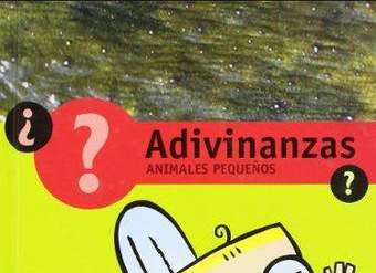 Adivinanzas: Animales pequeños Adivinanzas: Animales pequeños