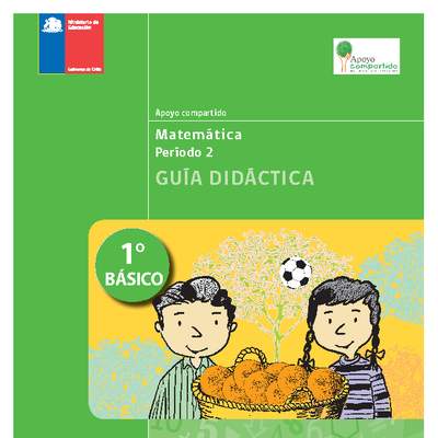 Guía didáctica para la Unidad 2, Matemática 1° básico. Guía didáctica para la Unidad 2, Matemática 1° básico.
