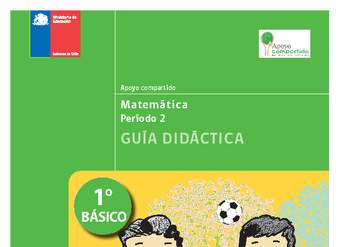 Guía didáctica para la Unidad 2, Matemática 1° básico. Guía didáctica para la Unidad 2, Matemática 1° básico.