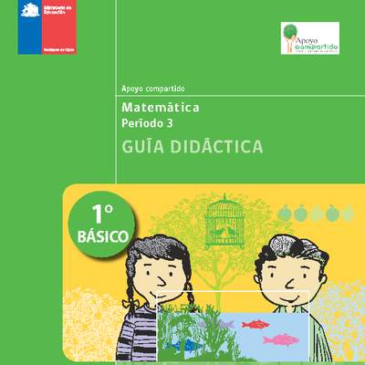 Guía didáctica para la Unidad 3, Matemática 1° básico. Guía didáctica para la Unidad 3, Matemática 1° básico.
