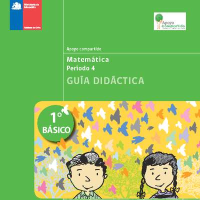 Guía didáctica para la Unidad 4, Matemática 1° básico. Guía didáctica para la Unidad 4, Matemática 1° básico.
