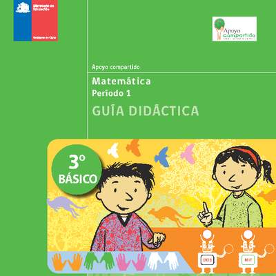 Guía didáctica para la Unidad 1, Matemática 3° básico. Guía didáctica para la Unidad 1, Matemática 3° básico.