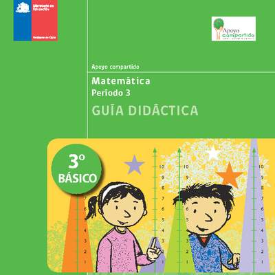 Guía didáctica para la Unidad 3, Matemática 3° básico. Guía didáctica para la Unidad 3, Matemática 3° básico.