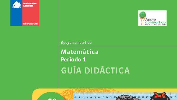 Guía didáctica para la Unidad 1, Matemática 4° básico. Guía didáctica para la Unidad 1, Matemática 4° básico.
