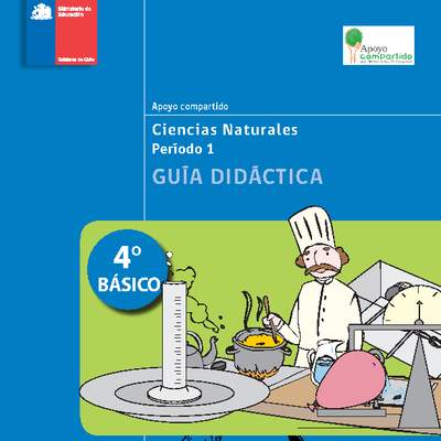 Guía didáctica para la Unidad 1, Ciencias Naturales 4° básico. Guía didáctica para la Unidad 1, Ciencias Naturales 4° básico.