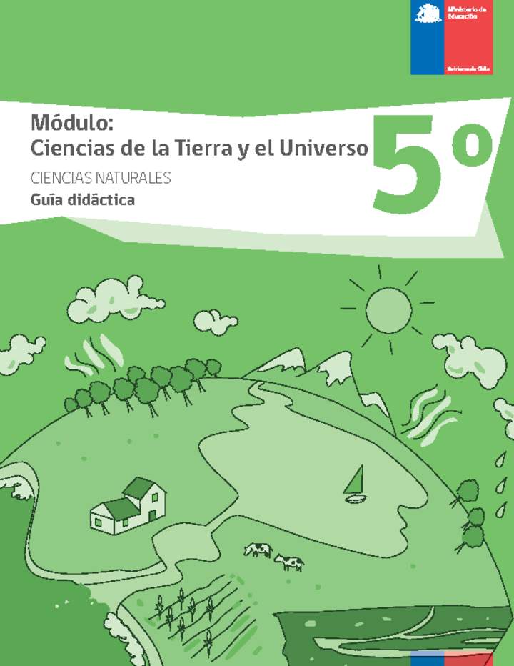 Guía didáctica: Ciencias de la Tierra y el Universo, Ciencias Naturales 5° básico. Guía didáctica: Ciencias de la Tierra y el Universo, Ciencias Naturales 5° básico.