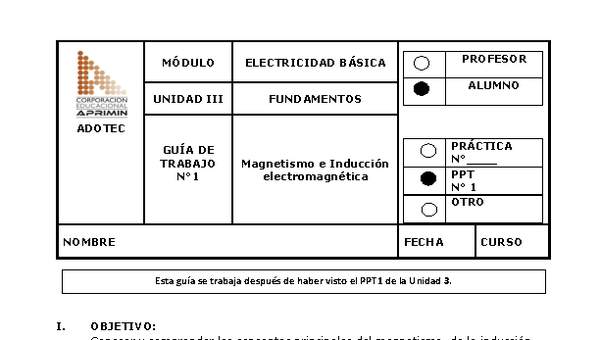 Guía de trabajo del estudiante Electricidad básica, magnetismo e inducción electromagnética. Guía de trabajo del estudiante Electricidad básica, magnetismo e inducción electromagnética.