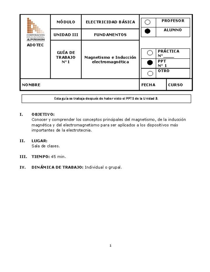 Guía de trabajo del estudiante Electricidad básica, magnetismo e inducción electromagnética. Guía de trabajo del estudiante Electricidad básica, magnetismo e inducción electromagnética.