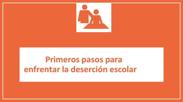 Primeros pasos para enfrentar la deserción en nuestro colegio (PPT coomplementario) Primeros pasos para enfrentar la deserción en nuestro colegio (PPT coomplementario)