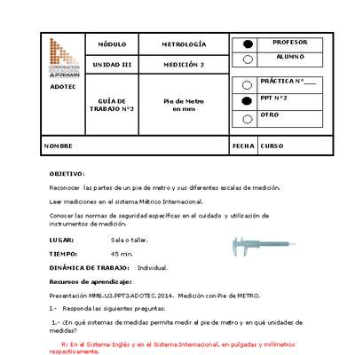 Guía de trabajo del docente Metrología, pie de metro en milímetros Guía de trabajo del docente Metrología, pie de metro en milímetros