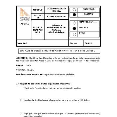 Guía de trabajo del estudiante Oleo-hidráulica, uniones y conectores de un sistema oleo-hidráulico. Guía de trabajo del estudiante Oleo-hidráulica, uniones y conectores de un sistema oleo-hidráulico.