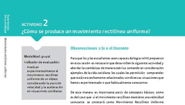 Sugerencia para el profesor: Actividad 2. ¿Cómo se produce un movimiento rectilíneo uniforme? Sugerencia para el profesor: Actividad 2. ¿Cómo se produce un movimiento rectilíneo uniforme?