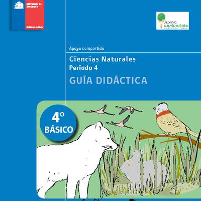 Guía didáctica para la Unidad 4, Ciencias Naturales 4° básico. Guía didáctica para la Unidad 4, Ciencias Naturales 4° básico.